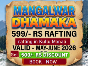 Mangalwar dhamaka 500 Rs Discount 599 per person non sharing raft